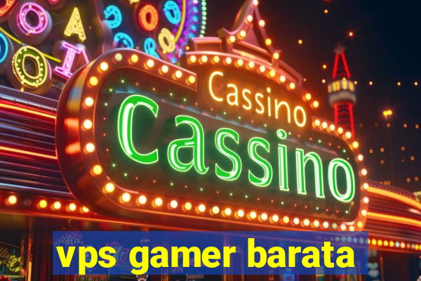 vps gamer barata